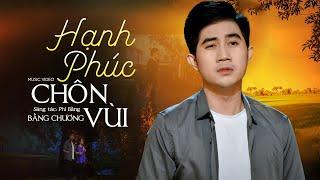 Hạnh Phúc Chôn Vùi - Bằng Chương  MV OFFICIAL  Bolero Trữ Tình Ngọt Ngào Hay Da Diết