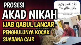 AKAD NIKAH SUPER LUCU DAN KOCAK BIKIN IJAB QABUL LANCAR TIDAK TEGANG