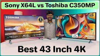  Sony X64L vs. Toshiba C350MP 43 Inch 4K TV Comparison 