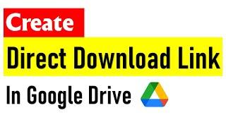 Create Direct Download Link to Google Drive Files