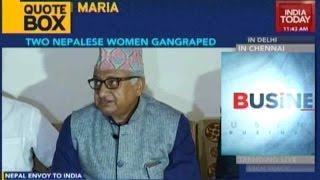 Nepal Envoy To India On Gurgaon Gang-Rape Case