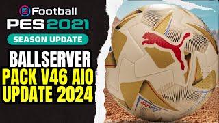 PES 2021 BallServer Pack v46 AIO Update 2024