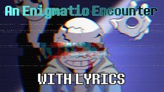 An Enigmatic Encounter REMASTERED With Lyrics - Undertale Last Breath 5000 Subscriber Special