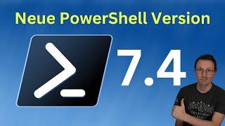 PowerShell Version 7.4 ist da