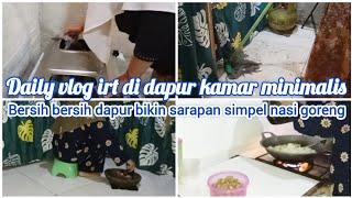 Daily vlog irt di dapur kamar minimalis  bersih bersih dapur bikin sarapan simpel nasi goreng