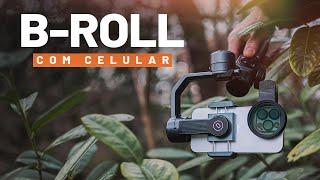 B-ROLL Cinematográfico com CELULAR