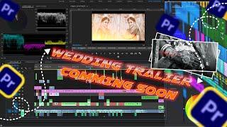 Wedding trailer coming soon  wedding trailer editing premiere pro  premiere pro