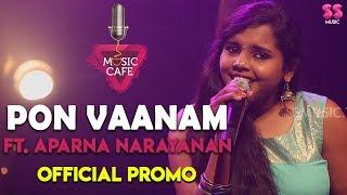 Pon Vaanam - Ft. Aparna Narayanan  Official Promo  Episode 13  Music Cafe From SS Music