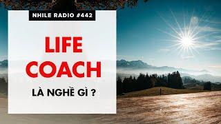 RADIO #442 Nghề LIFE COACH là nghề gì? Học gì để trở thành life coach?  Nhi Le