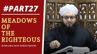 Part 27 Of Imam Al Nawawis Riyad As Saliheen  Hadith 31 - 35   Mawlana Anis Ahmed
