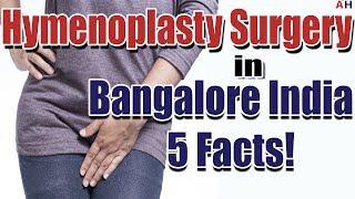 Hymenoplasty Surgery in Bangalore India - 5 Frequently Asked Questions About Hymenoplasty