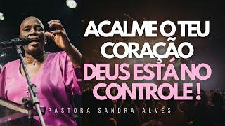 IMPOSSÍVEL você não MUDAR DE VIDA com essa PREGAÇÃO   Pastora Sandra Alves