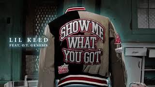 Lil Keed - Show Me What You Got feat. O.T. Genasis Official Audio