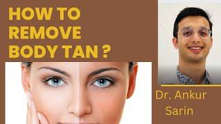How To Remove Tan  Complete Treatment  to remove Body Tan