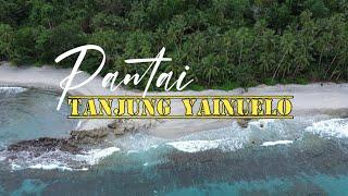 Pantai Tanjung Yainuelo terlalu indah 