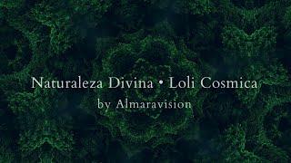 Naturaleza Divina - Loli Cosmica