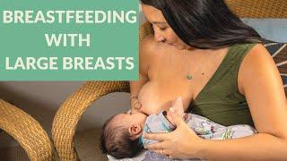 Breastfeeding with Large Breasts Tips and Tricks to Make it Easier for you