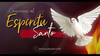 Canciones al ESPÍRITU SANTO - Pentecostés YULI Y JOSH - MÚSICA CATÓLICA