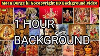 Maan Durge HD Background 1 Hour Nocopyright Background Video For Youtube l Digital Wallpapers