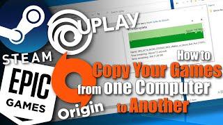 How to Copy Your Games From one Computer to Another - Uplay Steam Epic Games & Origin Launchers