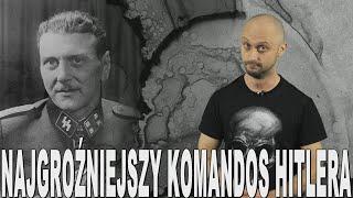 Najgroźniejszy komandos Hitlera - Otto Skorzeny. Historia Bez Cenzury