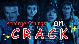 stranger things on crack