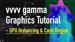 vvvv gamma Graphics Tutorial  GPU Instancing & a bit of Cash region