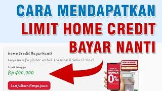 CARA MENDAPATKAN LIMIT HOME CREDIT BAYAR NANTI PAYLATER TERBARU 2022 - DVLOG35