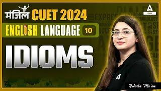 CUET 2024 English Language  Idioms  By Rubaika Maam