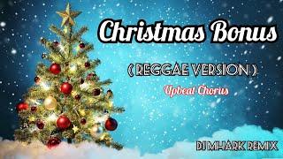 Christmas Bonus - Sweetnotes Cover  Upbeat Chorus  REGGAE Version  DJ Mhark Remix