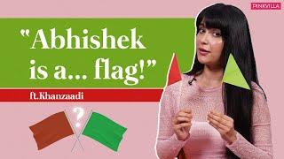 Khanzaadi  Main Shakal Status aur Paise pe Judge nahi karti  Green Flag Red Flag  PINKVILLA