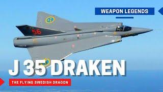 J 35 Draken  The Swedish Dragon the interceptor with double delta wing