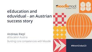 eEducation and eduvidual - An Austrian success story  MoodleMoot Global 2023