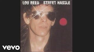 Lou Reed - Street Hassle Official Audio