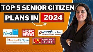 BEST Health Insurance Plans for Senior Citizens in 2024  TOP 5 Senior Citizen Plans in India