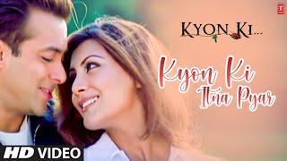 Kyon Ki Itna Pyar Full Song Film - Kyon Ki ...ItS Fate