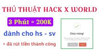 Thủ Thuật Kiếm 200K Nhanh Nhất Trên Ứng Dụng X World  App Kiếm Tiền Miễn Phí 2024