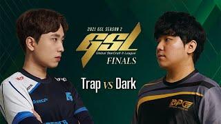 ENG 2021 GSL S2 Finals Trap vs Dark