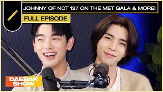 JOHNNY of NCT 127 Dishes on The Met Gala Acting DJing and Beyond  DAEBAK SHOW S3 EP 5