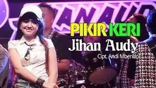 Jihan Audy - Pikir Keri Official Music Video