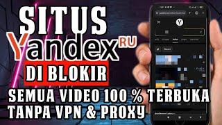 VIDEO YANDEX diblokir️Cara Membuka Situs Yandex yang Diblokir Tanpa VPN dan Proxy