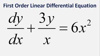 First Order Linear Differential Equation dydx + 3yx = 6x^2