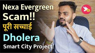 NEXA EVERGREEN SCAM  Dholera Smart City Fraud in Rajasthan  Full Story of Nexa Fraud