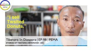 Tibetans In Diaspora  EP 98  PEMASTORIES OF TIBETANS  INTERVIEW  165