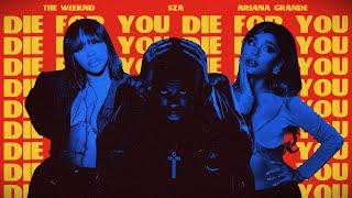 The Weeknd - Die For You Remix feat. SZA & Ariana Grande