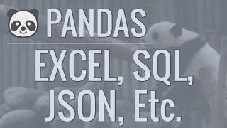 Python Pandas Tutorial Part 11 ReadingWriting Data to Different Sources - Excel JSON SQL Etc