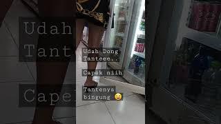 Tante Udah DooongCapek Nih..#shorts #tante #bingung