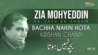 Bachha Nahin Hota  Krishan Chand  Zia Mohyeddin Ke Sath Aik Shaam Vol.10