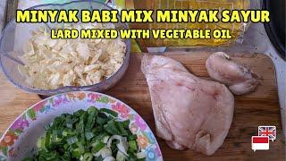 Cara Membuat Minyak Babi Mix Minyak Sayur