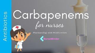 Carbapenems \ Fun Pharmacology For Nurses Easy Way to Remember